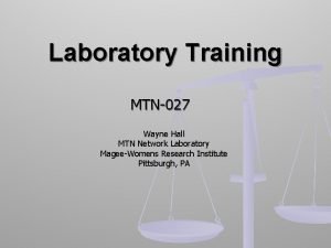 Laboratory Training MTN027 Wayne Hall MTN Network Laboratory