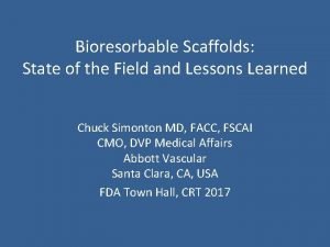 Bioresorbable Scaffolds State of the Field and Lessons