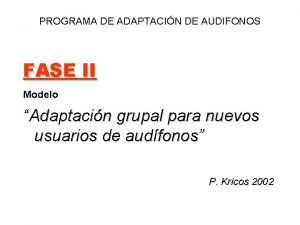 PROGRAMA DE ADAPTACIN DE AUDIFONOS FASE II Modelo