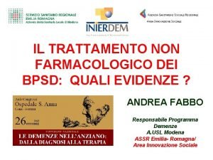 IL TRATTAMENTO NON FARMACOLOGICO DEI BPSD QUALI EVIDENZE