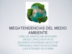 MEGATENDENCIAS DEL MEDIO AMBIENTE CARLOS GASTELUM A 01019481