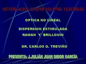 OPTICA NO LINEAL DISPERSION ESTIMULADA RAMAN Y BRILLOUIN