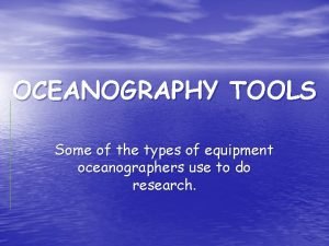 Tools used in oceanography