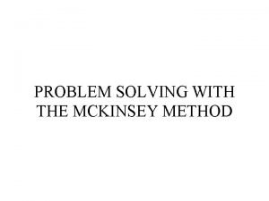 Mckinsey approach to problem solving
