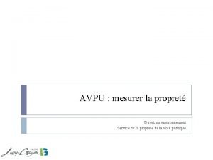 AVPU mesurer la propret Direction environnement Service de