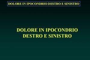 Ipocondrio sinistro dolore