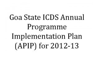 Goa State ICDS Annual Programme Implementation Plan APIP