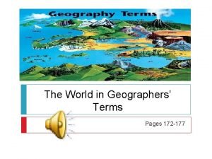 The World in Geographers Terms Pages 172 177