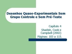 Desenho quase experimental Desenho quase experimental