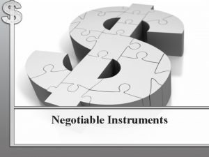 Negotiable Instruments What are Negotiable Instruments Where an