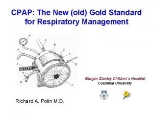 CPAP The New old Gold Standard for Respiratory