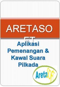 ARETASO FT Aplikasi Pemenangan Kawal Suara Pilkada Pilkada