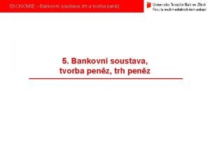 Bankovní soustava Bankovní soustava