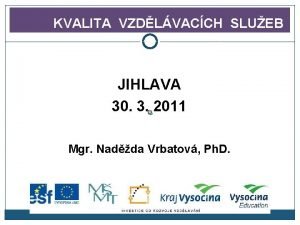 KVALITA VZDLVACCH SLUEB JIHLAVA 30 3 2011 Mgr