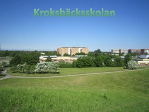 Kroksbcksskolan Upptagningsomrde Stadsdel Hyllie Segregation Kroksbcksskolan FYRORNA Utmaningar