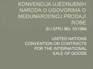 KONVENCIJA UJEDINJENIH NARODA O UGOVORIMA O MEUNARODNOJ PRODAJI