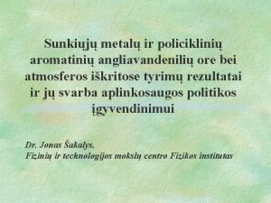 Sunkij metal ir policiklini aromatini angliavandenili ore bei