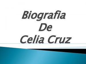 Biografia De Celia Cruz Celia Caridad Cruz Alfonso