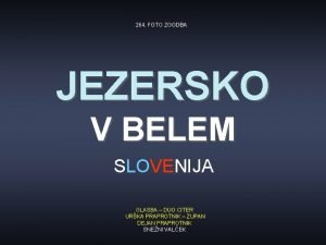 264 FOTO ZGODBA JEZERSKO V BELEM SLOVENIJA GLASBA