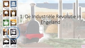 1 De Industrile Revolutie in Engeland Leerdoelen Je
