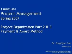 1 0401 401 Project Management Spring 2007 Project