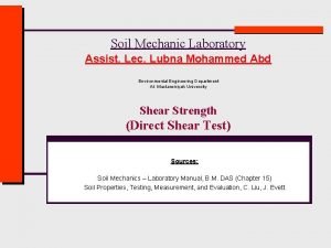 Soil Mechanic Laboratory Assist Lec Lubna Mohammed Abd