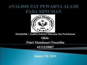 ANALISIS ZAT PEWARNA ALAMI PADA MINUMAN Matakuliah Analisis