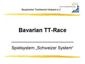 Bayerischer Tischtennis Verband e V Bavarian TTRace Spielsystem