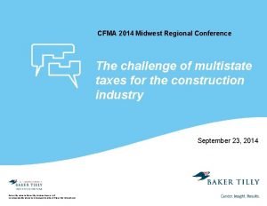 CFMA 2014 Midwest Regional Conference The challenge of
