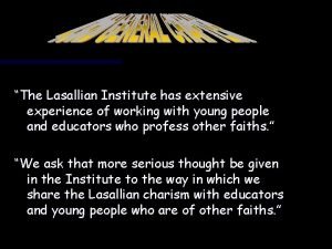 The Lasallian Institute has extensive experience of working