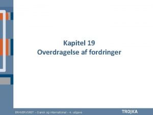 Kapitel 19 Overdragelse af fordringer ERHVERVSRET Dansk og