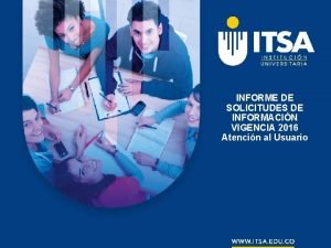 INFORME DE SOLICITUDES DE INFORMACIN VIGENCIA 2016 Atencin