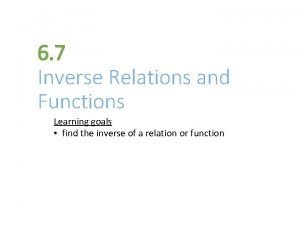 6-7 inverse relations and functions