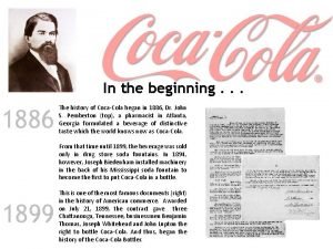 In the beginning 1886 The history of CocaCola