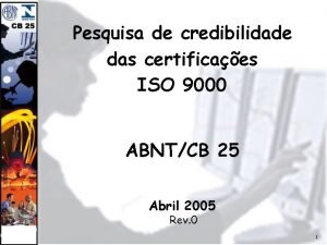 Pesquisa de credibilidade das certificaes ISO 9000 ABNTCB