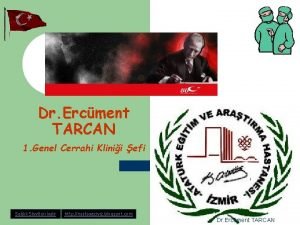 Dr Ercment TARCAN 1 Genel Cerrahi Klinii efi