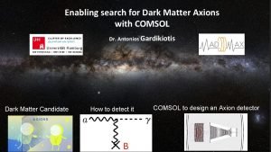 Enabling search for Dark Matter Axions with COMSOL