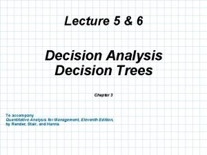 Lecture 5 6 Decision Analysis Decision Trees Chapter