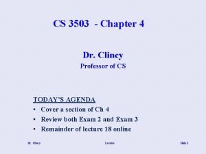 CS 3503 Chapter 4 Dr Clincy Professor of