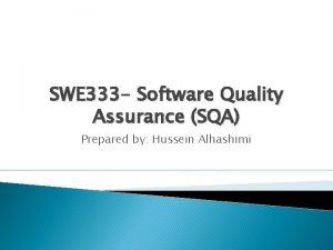 SWE 333 Software Quality Assurance SQA Prepared by