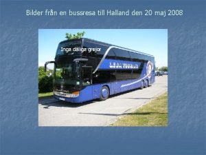 Bilder frn en bussresa till Halland den 20