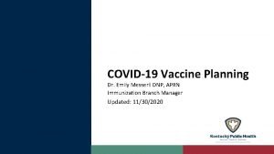 COVID19 Vaccine Planning Dr Emily Messerli DNP APRN