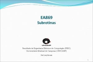 EA 869 Subrotinas Faculdade de Engenharia Eltrica e