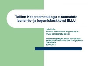 Keskraamatukogu ellu Keskraamatukogu ellu