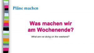 Was machen wir am wochenende
