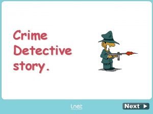 Crime Detective story Read the following story and