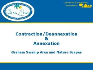 Community Development Department ContractionDeannexation Annexation Graham Swamp Area