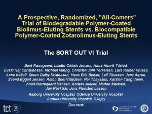 A Prospective Randomized AllComers Trial of Biodegradable PolymerCoated