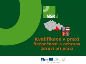 Kvalifikace v praxi Bezpenost a ochrana zdrav pi