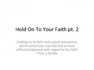 Hold on to our faith